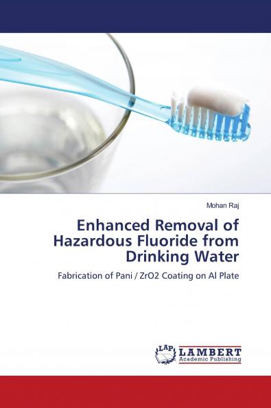 Enhanced Removal of Hazardous Fluoride from Drinking Water