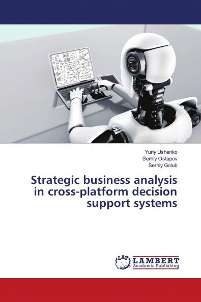 Strategic business analysis in cross-platform decision support systems