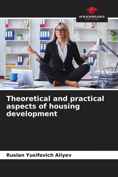 Theoretical and practical aspects of housing development