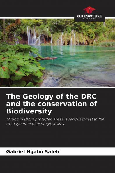 The Geology of the DRC and the conservation of Biodiversity