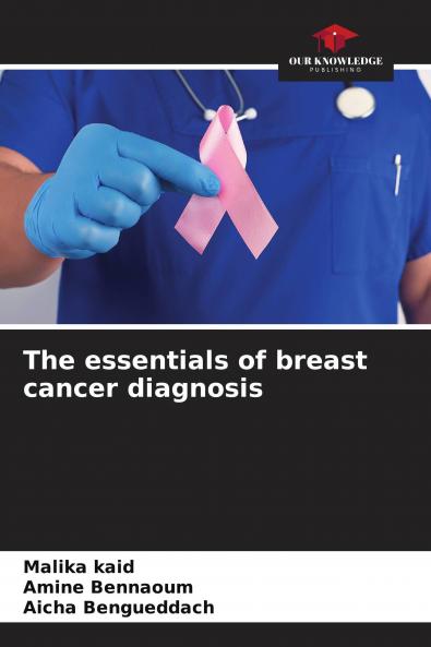 The essentials of breast cancer diagnosis