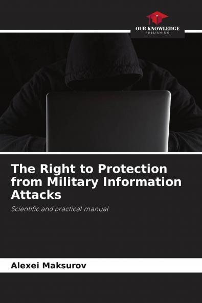 The Right to Protection from Military Information Attacks