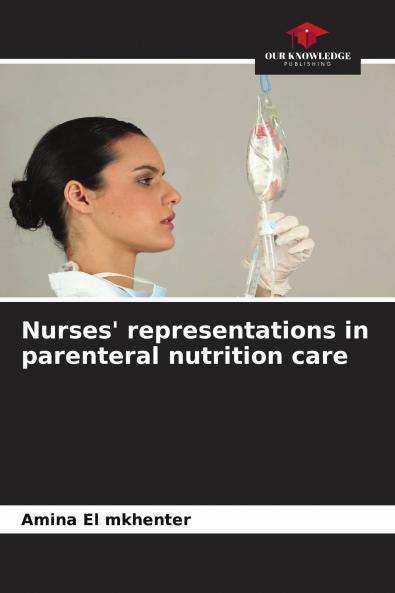 Nurses' representations in parenteral nutrition care