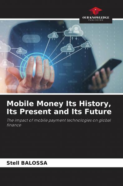 Mobile Money Its History Its Present and Its Future