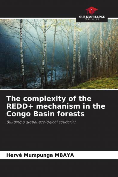 The complexity of the REDD+ mechanism in the Congo Basin forests