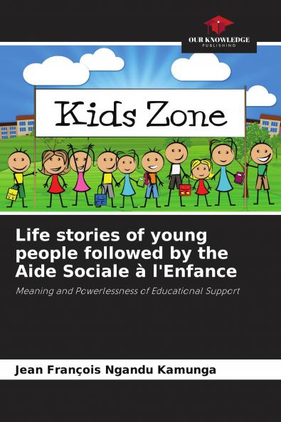 Life stories of young people followed by the Aide Sociale �� l'Enfance