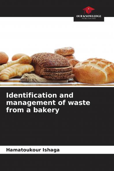 Identification and management of waste from a bakery