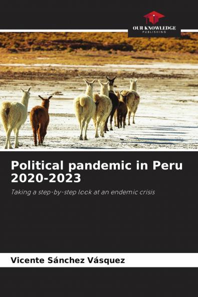 Political pandemic in Peru 2020-2023