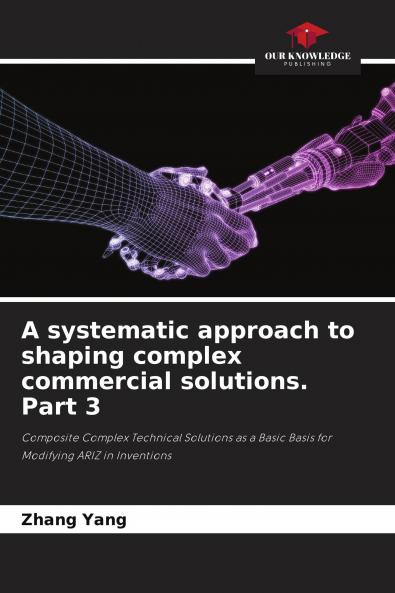 A systematic approach to shaping complex commercial solutions. Part 3