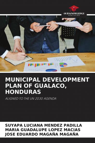 MUNICIPAL DEVELOPMENT PLAN OF GUALACO HONDURAS