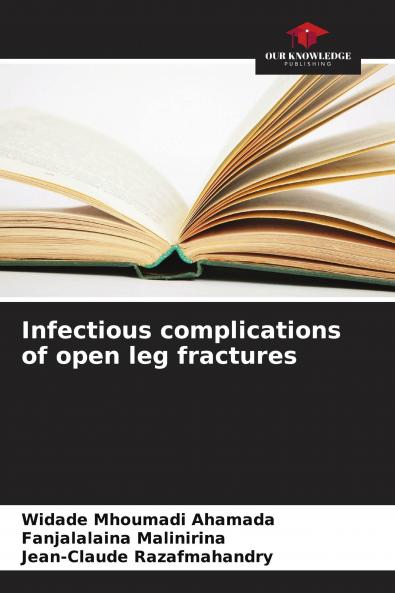Infectious complications of open leg fractures