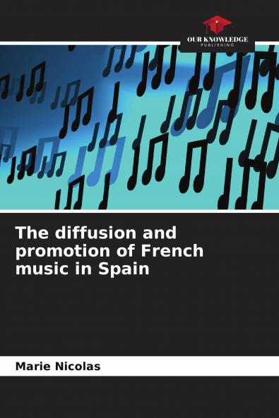 The diffusion and promotion of French music in Spain