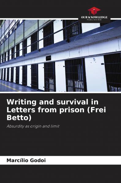 Writing and survival in Letters from prison (Frei Betto)