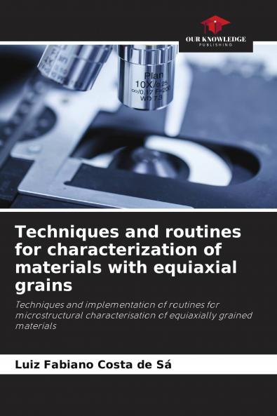 Techniques and routines for characterization of materials with equiaxial grains