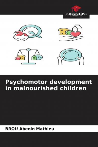 Psychomotor development in malnourished children