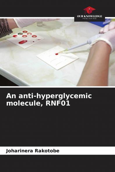 An anti-hyperglycemic molecule RNF01