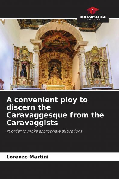 A convenient ploy to discern the Caravaggesque from the Caravaggists