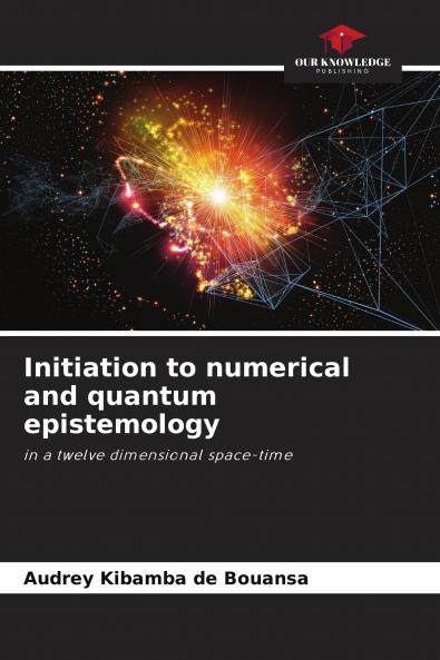 Initiation to numerical and quantum epistemology