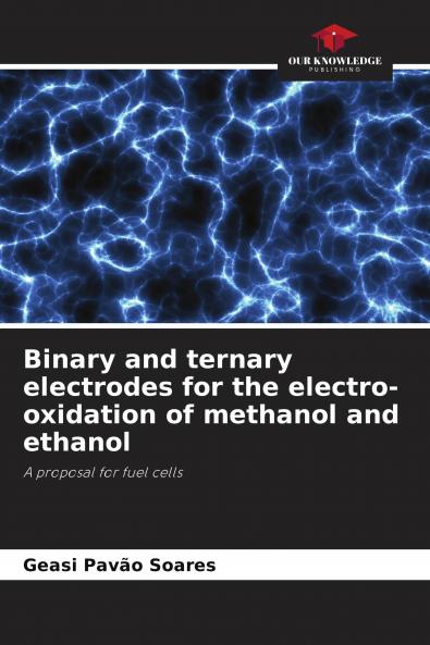 Binary and ternary electrodes for the electro-oxidation of methanol and ethanol