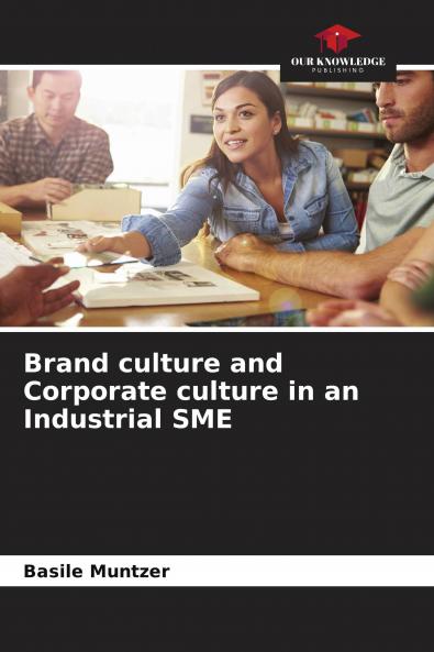 Brand culture and Corporate culture in an Industrial SME