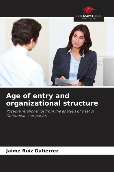 Age of entry and organizational structure