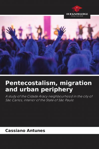 Pentecostalism migration and urban periphery