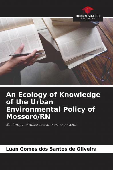 An Ecology of Knowledge of the Urban Environmental Policy of Mossor��/RN