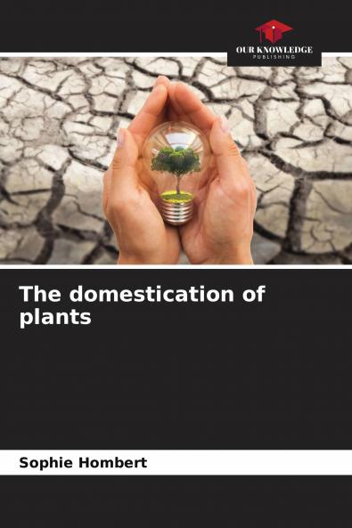 The domestication of plants