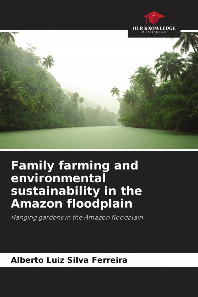 Family farming and environmental sustainability in the Amazon floodplain