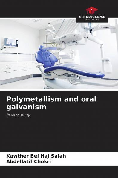 Polymetallism and oral galvanism