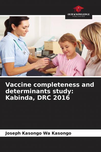 Vaccine completeness and determinants study