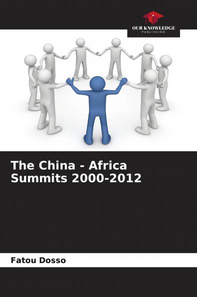 The China - Africa Summits 2000-2012