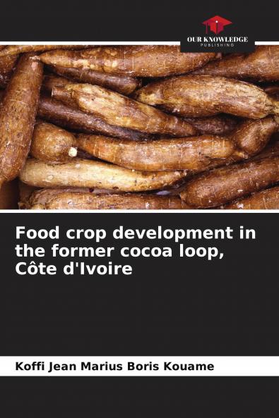 Food crop development in the former cocoa loop C��te d'Ivoire