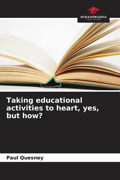 Taking educational activities to heart yes but how?