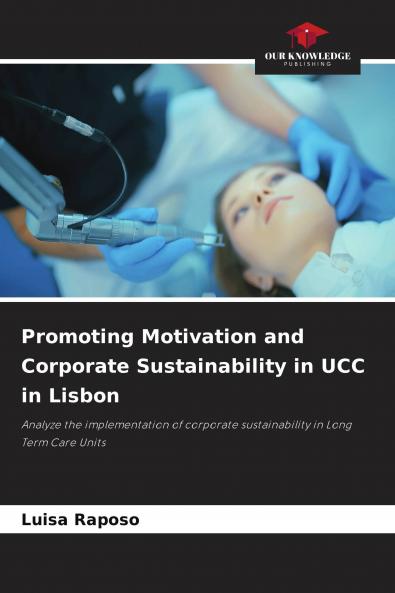 Promoting Motivation and Corporate Sustainability in UCC in Lisbon