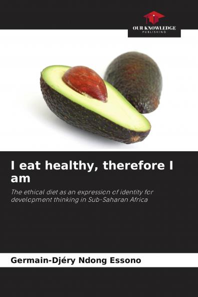 I eat healthy therefore I am