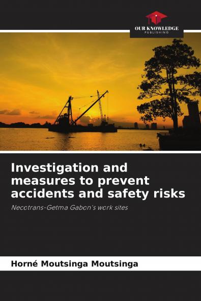 Investigation and measures to prevent accidents and safety risks