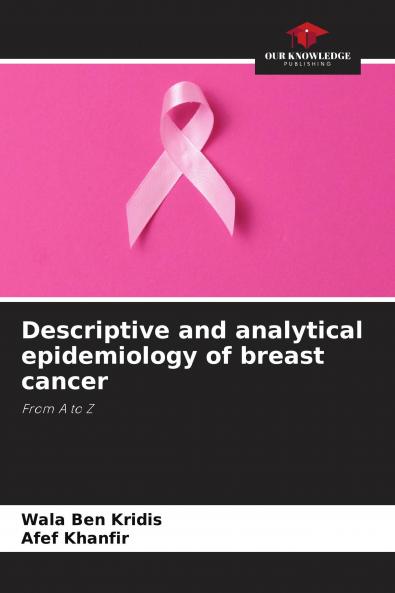 Descriptive and analytical epidemiology of breast cancer