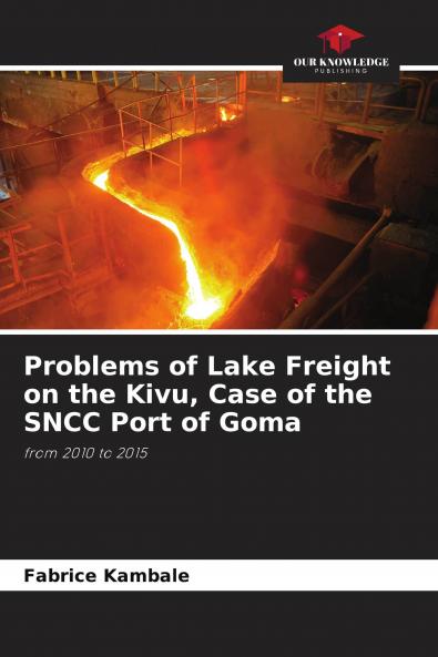Problems of Lake Freight on the Kivu Case of the SNCC Port of Goma