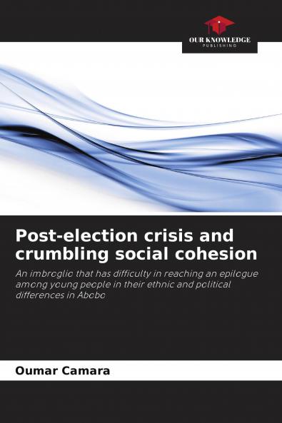 Post-election crisis and crumbling social cohesion