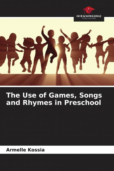The Use of Games Songs and Rhymes in Preschool