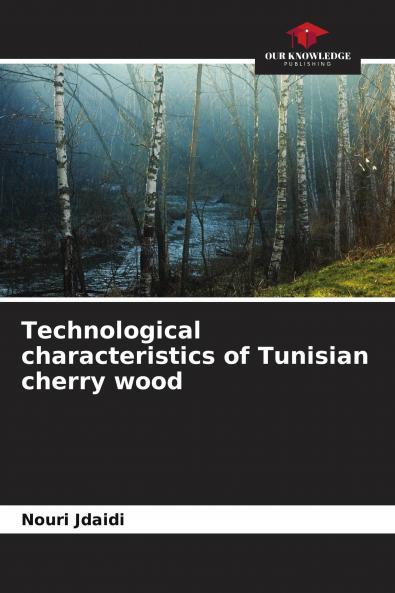 Technological characteristics of Tunisian cherry wood