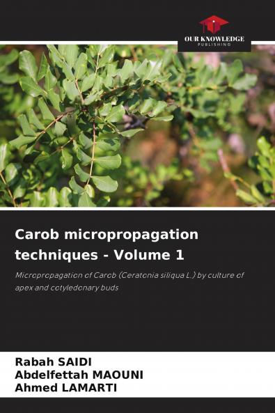 Carob micropropagation techniques - Volume 1
