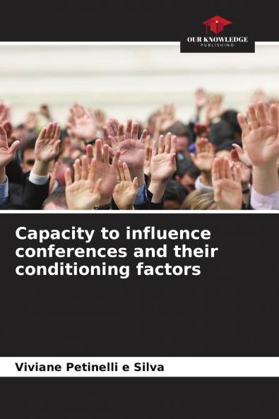 Capacity to influence conferences and their conditioning factors