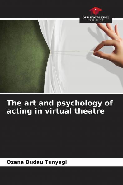 The art and psychology of acting in virtual theatre