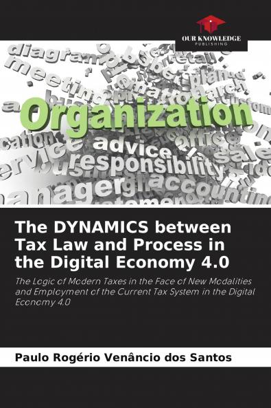 The DYNAMICS between Tax Law and Process in the Digital Economy 4.0