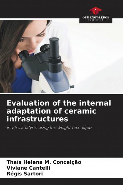 Evaluation of the internal adaptation of ceramic infrastructures