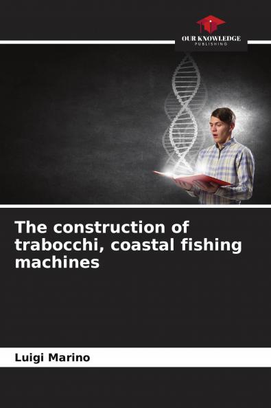 The construction of trabocchi coastal fishing machines