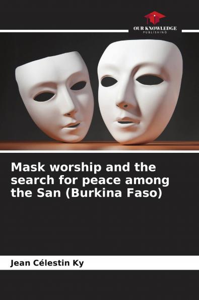 Mask worship and the search for peace among the San (Burkina Faso)