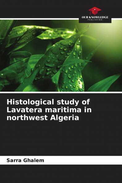 Histological study of Lavatera maritima in northwest Algeria